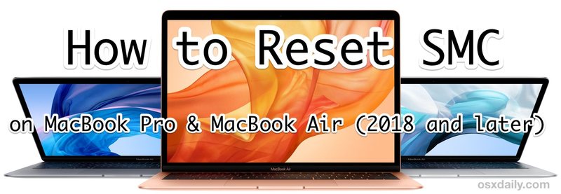 如何重置SMC从 2018 年起在 MacBook Pro 和 MacBook Air 上使用” />  </p>
<p>从 2018 年和 2019 年款开始，在较新型号的 MacBook Air 和 MacBook Pro 电脑上重置 SMC 的过程与 <a href=